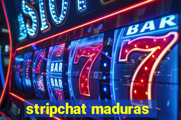 stripchat maduras